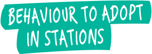 Behaviour to adopt in stations 